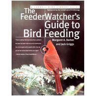 The FeederWatcher's Guide to Bird Feeding by Margaret A. Barker & Jack Griggs