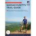 AMC Massachusetts Trail Guide: AMCs Comprehensive Guide to Hiking Trails in Massachusetts, from the Berkshires to Cape Cod