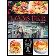 Lobster: 75 Recipes Celebrating the World's Favorite Seafood by Dana Moos