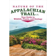 Nature of the Appalachian Trail: Your Guide to Wildlife, Plants and Geology by Leonard M. Adkins