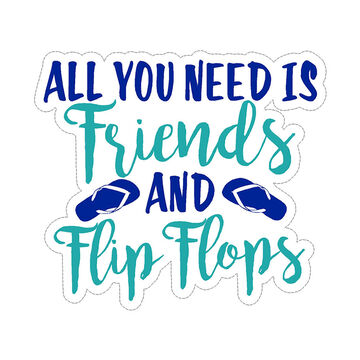 Sticker Cabana All You Need Is Friends And Flip Flops Mini Sticker