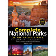 National Geographic Complete National Parks of the United States, 2nd Edition by Mel White
