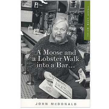 A Moose and a Lobster Walk into a Bar by John McDonald