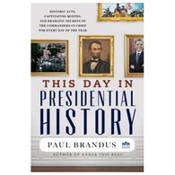 This Day in Presidential History by Paul Brandus