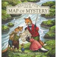 Hector Fox and the Map of Mystery by Astrid Sheckels