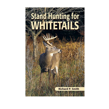 Stand Hunting for Whitetails by Richard P. Smith