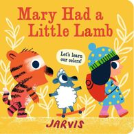 Mary Had a Little Lamb: A Colors Board Book by Jarvis