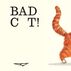 Bad Cat! by Nicola O’Byrne