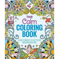 The Calm Coloring Book: Lovely Images to Set Your Imagination Free by Editors of Thunder Bay Press