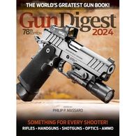 Gun Digest 2024: 78th Edition, Edited by Philip P. Massaro