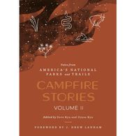 Campfire Stories Volume II: Tales from America’s National Parks and Trails by Ilyssa Kyu & Dave Kyu