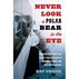 Never Look a Polar Bear in the Eye: A Family Field Trip to the Arctics Edge in Search of Adventure, Truth, and Mini-Marshmallows by Zac Unger