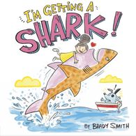 I'm Getting a Shark! by Brady Smith