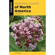 FalconGuides Medicinal Plants of North America: A Field Guide by Jim Meuninck