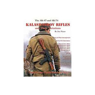 The AK-47 and AK-74 Kalashnikov Rifles and Their Variations by Joe Poyer
