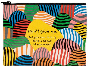 Blue Q Womens Dont Give Up Totally Take A Break Zipper Pouch