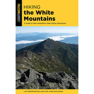 Hiking the White Mountains, 2nd Edition by Lisa Densmore Ballard, Revised by James Buchanan