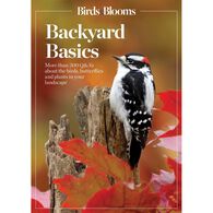 Backyard Basics: More Than 300 Q&A's about Birds, Butterflies and Plants in Your Landscape, Edited by Birds & Blooms