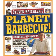 Planet Barbecue!: 309 Recipes, 60 Countries by Steven Raichlen