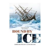 Bound by Ice: A True North Pole Survival Story by Sandra Neil Wallace & Rich Wallace