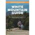 AMC White Mountain Guide, 31st Edition by Ken MacGray & Steven D. Smith