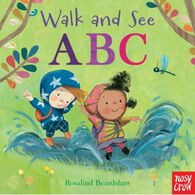 Walk and See: ABC Board Book by Rosalind Beardshaw