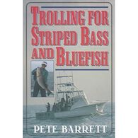 Trolling For Striped Bass And Bluefish by Pete Barrett