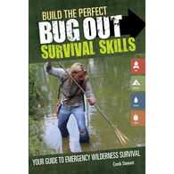 Build the Perfect Bug Out Survival Skills: Your Guide to Emergency Wilderness Survival by Creek Stewart