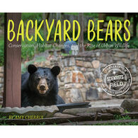 Backyard Bears: Conservation, Habitat Changes and the Rise of Urban Wildlife by Amy Cherrix