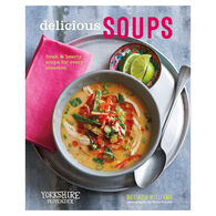Delicious Soups: Fresh and Hearty Soups for Every Occasion by Belinda Williams