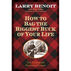 How to Bag the Biggest Buck of Your Life by Larry Benoit w/ Peter Miller