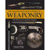 The Illustrated Encyclopedia of Weaponry: From Flint Axes to Automatic Weapons by Chuck Willis