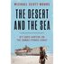 The Desert and the Sea: 977 Days Captive on the Somali Pirate Coast by Michael Scott Moore