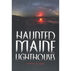 Haunted Maine Lighthouses by Taryn Plumb