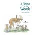 A House In The Woods by Inga Moore
