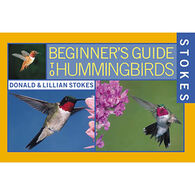 Stokes Beginner's Guide To Hummingbirds by Donald Stokes & Lillian Stokes