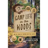 Camp Life in the Woods: And The Tricks Of Trapping And Trap Making by W. Hamilton Gibson
