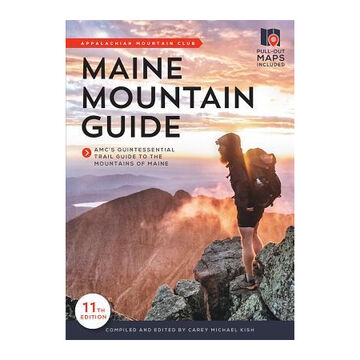 AMC White Mountain Guide: Comprehensive Guide to Hiking Trails of Maine, 11th Edition by Carey Michael Kish