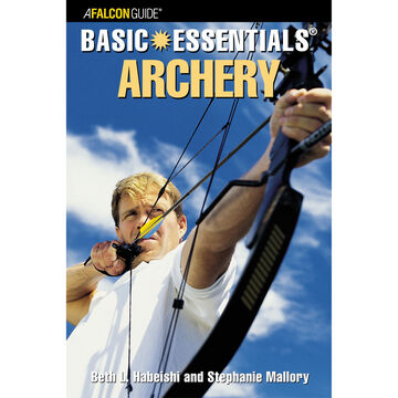Basic Essentials Archery by Beth Habeishi & Stephanie Mallory