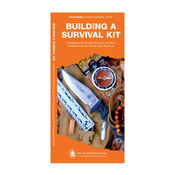Building A Survival Kit: A Waterproof Pocket Guide To The Key Components For Wilderness Survival by Dave Canterbury & J. M. Kavanagh