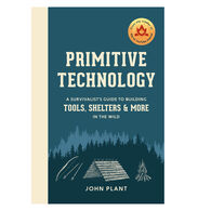 Primitive Technology: A Survivalist's Guide to Building Tools, Shelters, and More in the Wild by John Plant