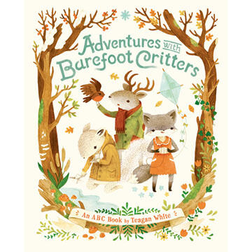 Adventures With Barefoot Critters by Teagan White