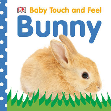 DK Baby Touch and Feel: Bunny Board Book by DK