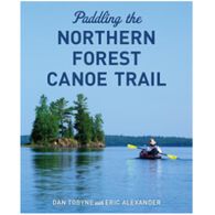 Paddling the Northern Forest Canoe Trail by Dan Tobyne