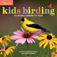 Audubon Kids Birding 2024 Wall Calendar by National Audubon Society