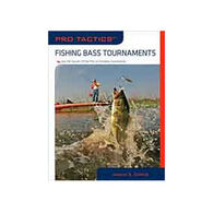 Pro Tactics: Fishing Bass Tournaments: Use The Secrets Of The Pros To Compete Successfully BY David E. Dirks