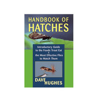 Handbook Of Hatches: Introductory Guide To The Foods Trout Eat & The Most Effective Flies To Match Them, 2nd Edition by Dave Hughes