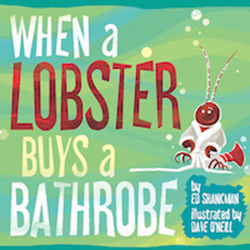 When a Lobster Buys a Bathrobe by Ed Shankman