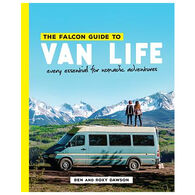 The Falcon Guide to Van Life: Every Essential for Nomadic Adventures by Roxy & Ben Dawson