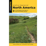 FalconGuides Scats and Tracks of North America: A Field Guide To The Signs Of Nearly 150 Wildlife Species by James Halfpenny